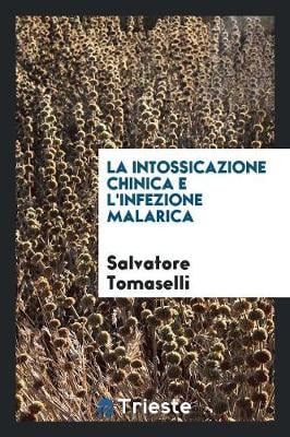 La Intossicazione Chinica E l'Infezione Malarica (Paperback)