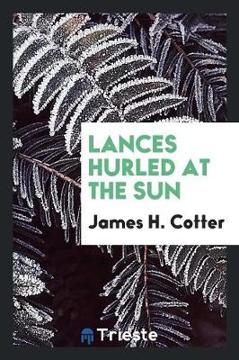 Lances Hurled at the Sun (Paperback)
