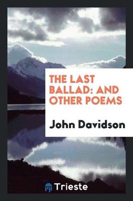 The Last Ballad and Other Poems (Paperback)