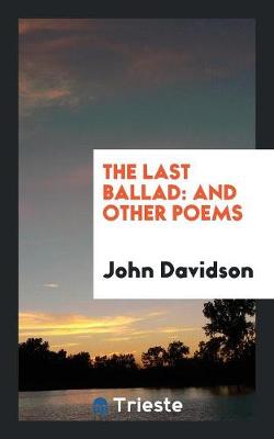 The Last Ballad and Other Poems (Paperback)