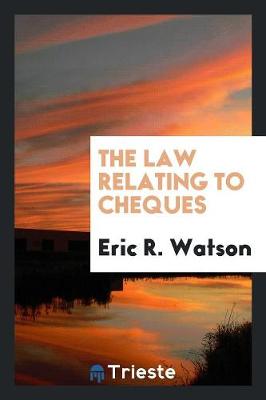 The Law Relating to Cheques (Paperback)