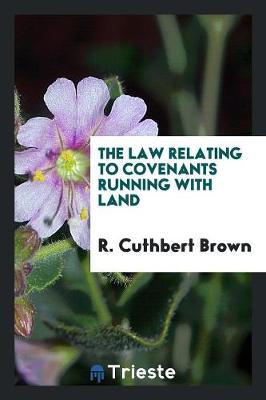 The Law Relating to Covenants Running with Land (Paperback)