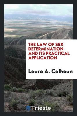 The Law of Sex Determination and Its Practical Application (Paperback)