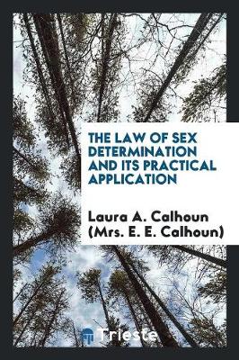 The Law of Sex Determination and Its Practical Application (Paperback)