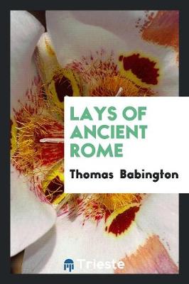 Lays of Ancient Rome (Paperback)
