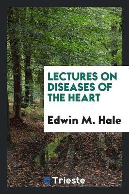 Lectures on Diseases of the Heart (Paperback)