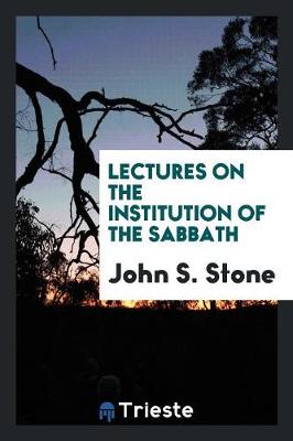 Lectures on the Institution of the Sabbath (Paperback)