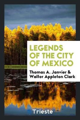 Legends of the City of Mexico (Paperback)