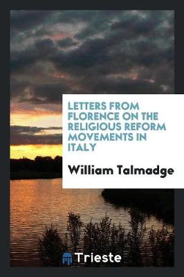 Letters from Florence on the Religious Reform Movements in Italy (Paperback)