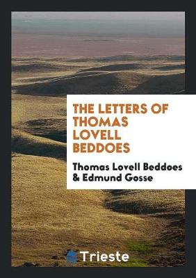 The Letters of Thomas Lovell Beddoes (Paperback)
