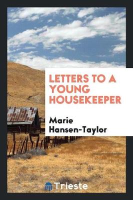 Letters to a Young Housekeeper (Paperback)