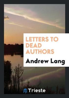 Letters to Dead Authors (Paperback)