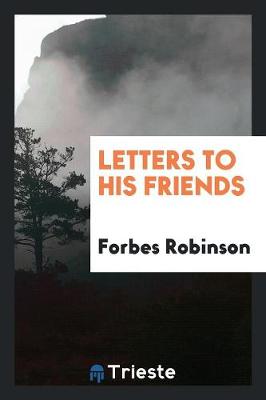 Letters to His Friends (Paperback)