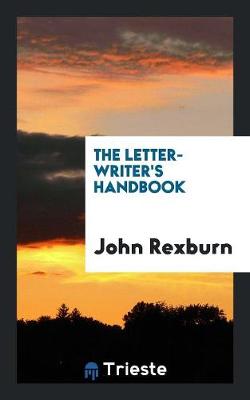 The Letter-Writer's Handbook (Paperback)