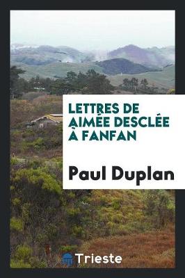 Lettres de Aim e Descl e Fanfan (Paperback)