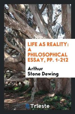 Life as Reality: A Philosophical Essay, Pp. 1-212 (Paperback)