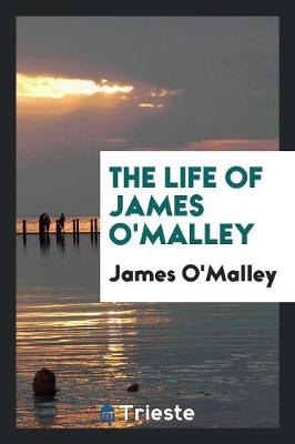 The Life of James O'Malley (Paperback)