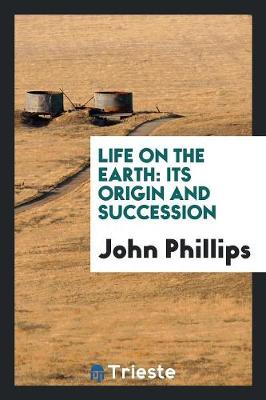 Life on the Earth Its Origin and Succession (Paperback)