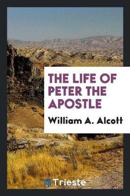 The Life of Peter the Apostle (Paperback)