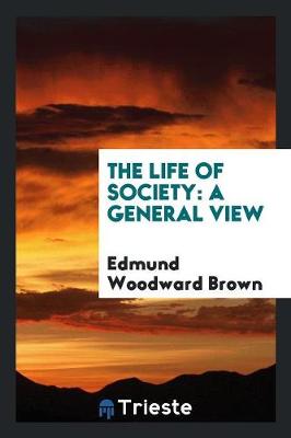 The Life of Society: A General View (Paperback)