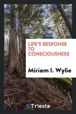 Life's Response to Consciousness (Paperback)