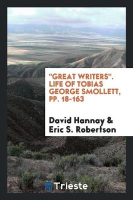 Great Writers. Life of Tobias George Smollett, Pp. 18-163 (Paperback)
