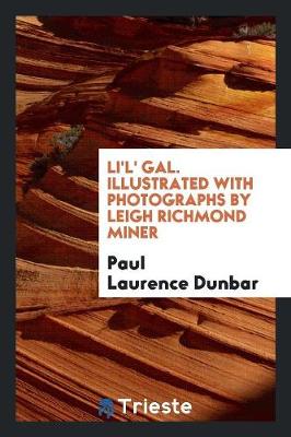 Li'l' Gal. Illustrated with Photographs by Leigh Richmond Miner (Paperback)