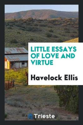 Little Essays of Love and Virtue (Paperback)