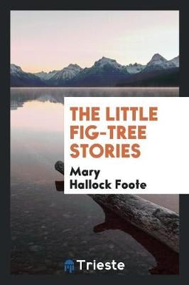 The Little Fig-Tree Stories (Paperback)
