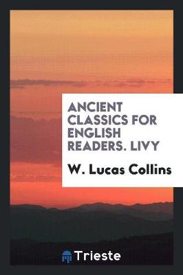 Ancient Classics for English Readers. Livy (Paperback)