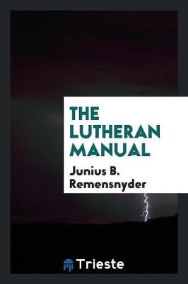 The Lutheran Manual (Paperback)