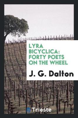 Lyra Bicyclica: Forty Poets on the Wheel (Paperback)