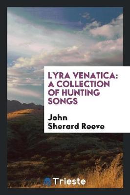 Lyra Venatica: A Collection of Hunting Songs (Paperback)