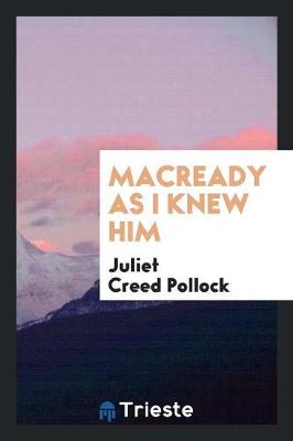 Macready as I Knew Him (Paperback)