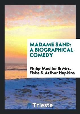 Madame Sand: A Biographical Comedy (Paperback)