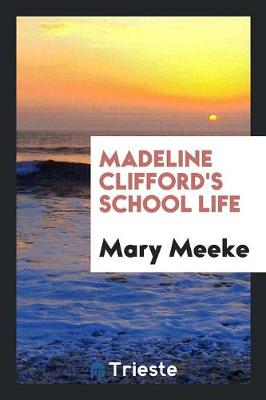 Madeline Clifford's School Life (Paperback)