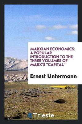 Marxian Economics: A Popular Introduction to the Three Volumes of Marx's Capital (Paperback)