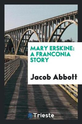 Mary Erskine: A Franconia Story (Paperback)
