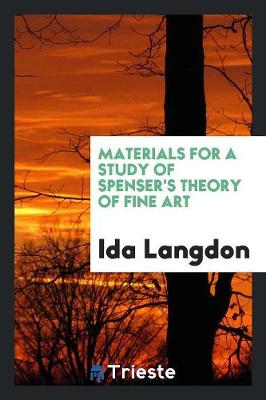 Materials for a Study of Spenser's Theory of Fine Art (Paperback)