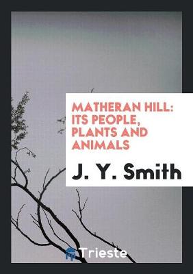 Matheran Hill: Its People, Plants and Animals (Paperback)