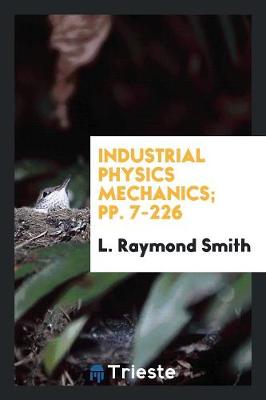 Industrial Physics Mechanics; Pp. 7-226 (Paperback)