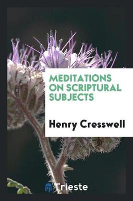 Meditations on Scriptural Subjects (Paperback)