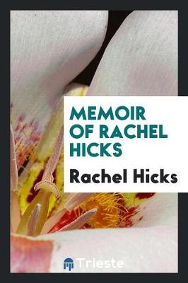 Memoir of Rachel Hicks (Paperback)