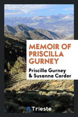 Memoir of Priscilla Gurney (Paperback)