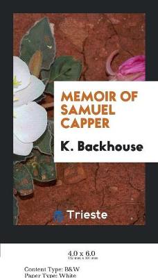 Memoir of Samuel Capper (Paperback)