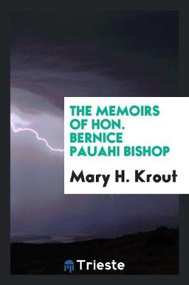 The Memoirs of Hon. Bernice Pauahi Bishop (Paperback)