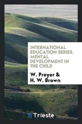International Education Series. Mental Development in the Child (Paperback)