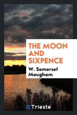 The Moon and Sixpence (Paperback)