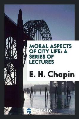 Moral Aspects of City Life: A Series of Lectures (Paperback)