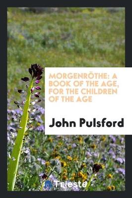 Morgenr the: A Book of the Age, for the Children of the Age (Paperback)